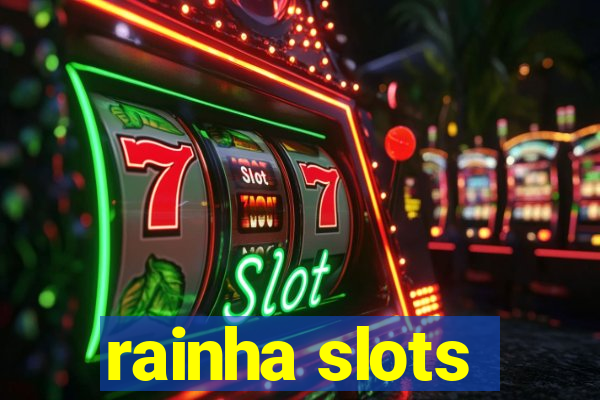 rainha slots